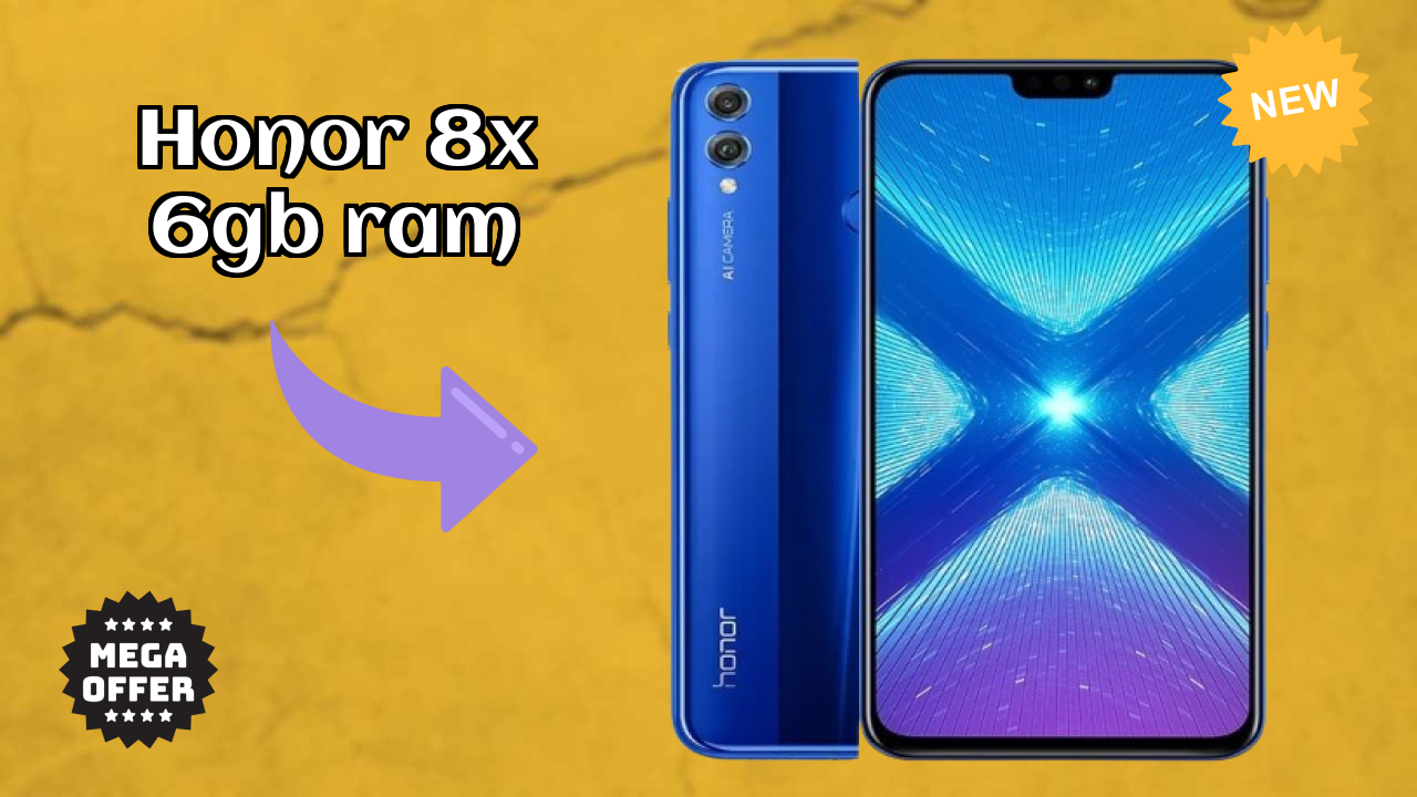 Why Honor 8X 6GB RAM Could Be Your Next Phone in 2026