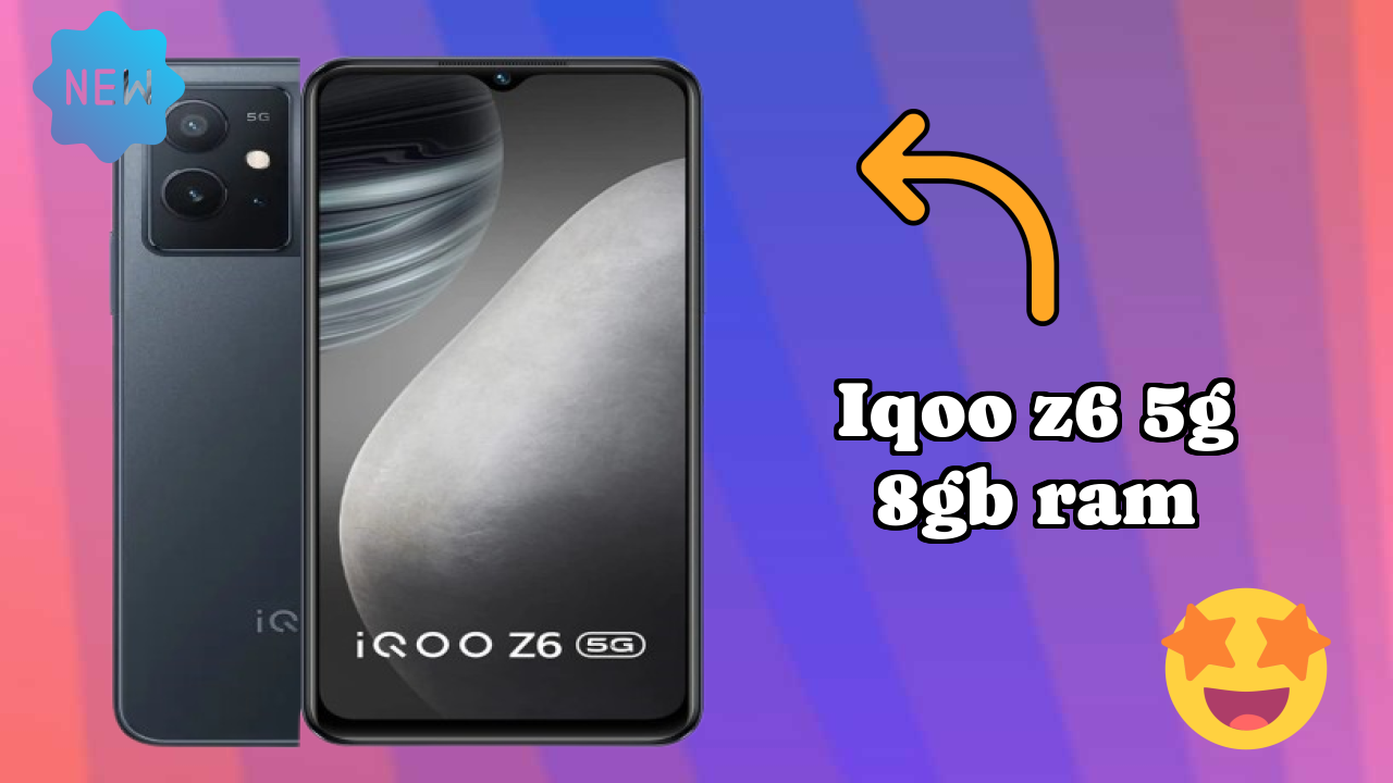 2026 IQOO Z6 5G 8GB RAM: Best And High quolity Smart Phone
