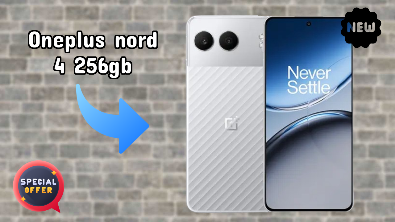 OnePlus Nord 4 256GB 2026: Camera, Bettry and Ram Amazing Perfomance
