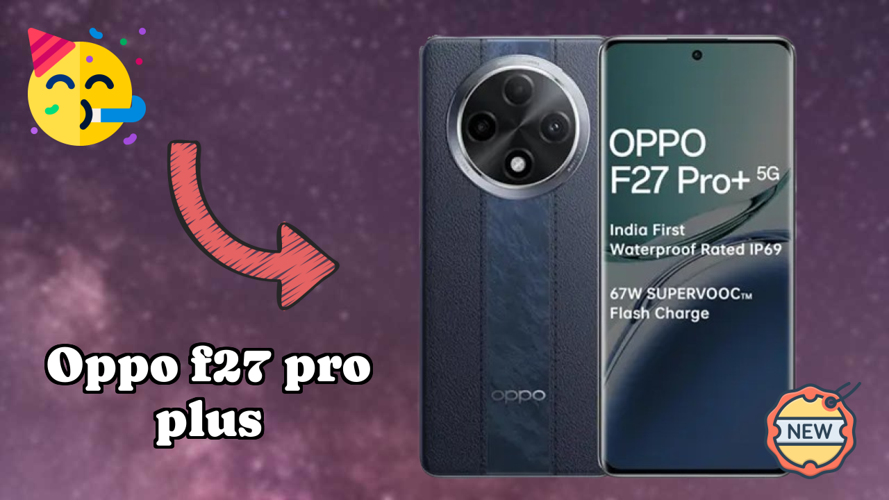 OPPO F27 Pro Plus Battery Life: 5000 MAh Charging Time
