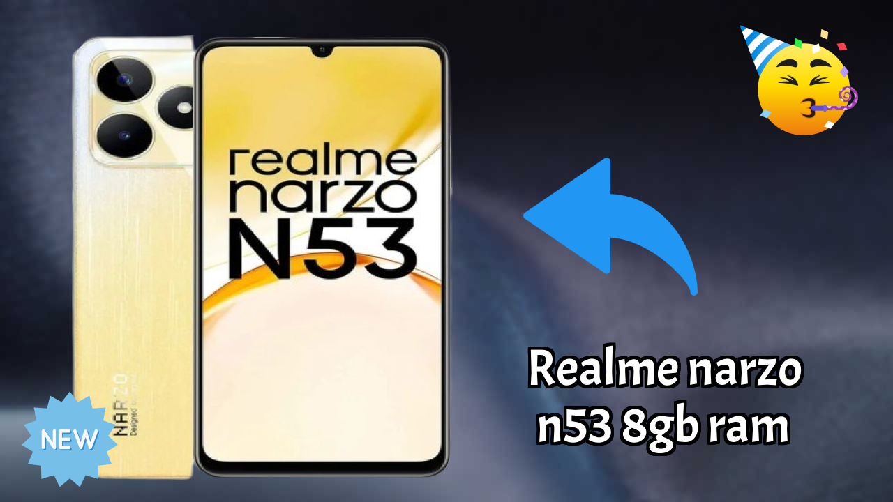 Realme Narzo N53 8GB RAM at ₹8,750 - Should You Buy Now?