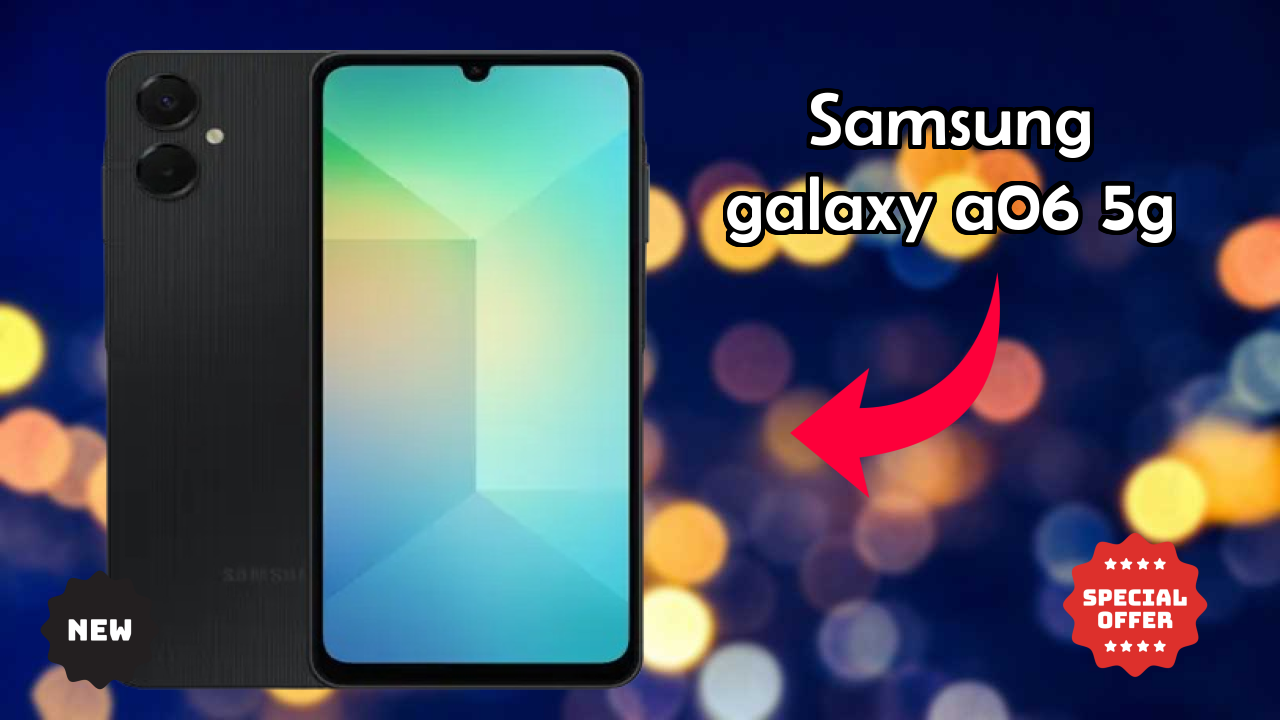 Samsung Galaxy A06 5G at ₹9,899 - Best Features & Specifications