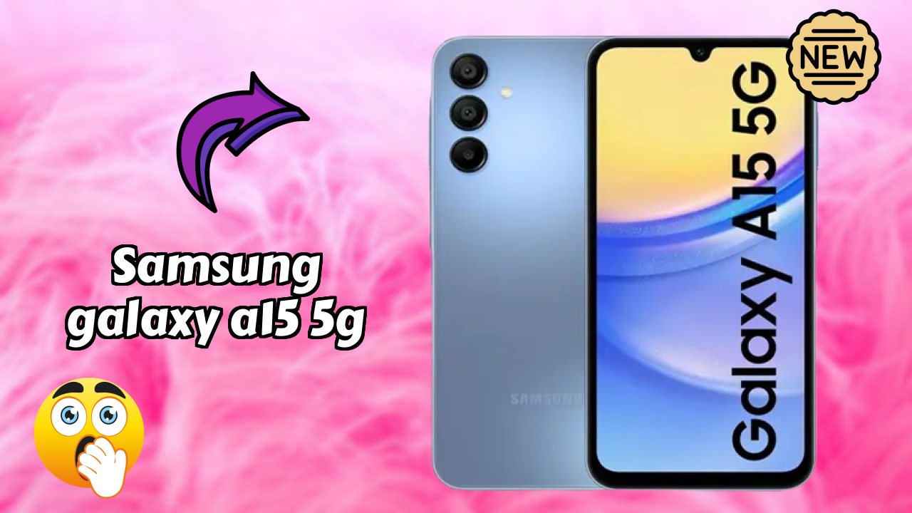 Samsung Galaxy A15 5G 2026: Camera and Long Life Bettry With Diifertnt Co
