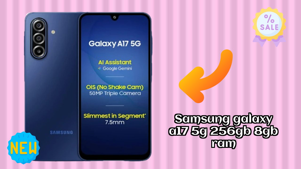 Samsung Galaxy A17 5G 256GB 8GB RAM Performance Analysis 2026 – Worth Buying?
