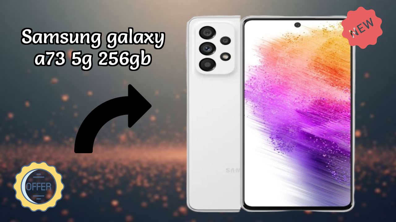 Is Samsung Galaxy A73 5G 256GB the Best Choice in 2026? Full Review
