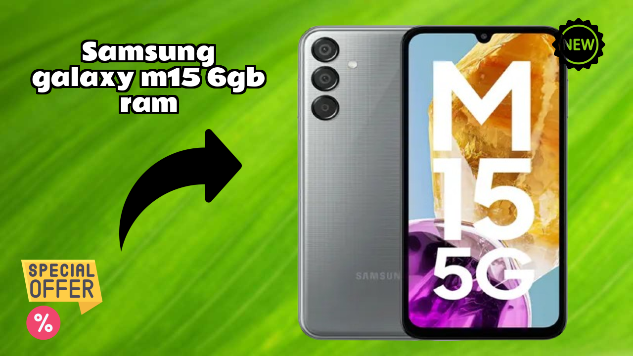 Samsung Galaxy M15 6GB RAM 2026 Unbiased Review – Strongest Features
