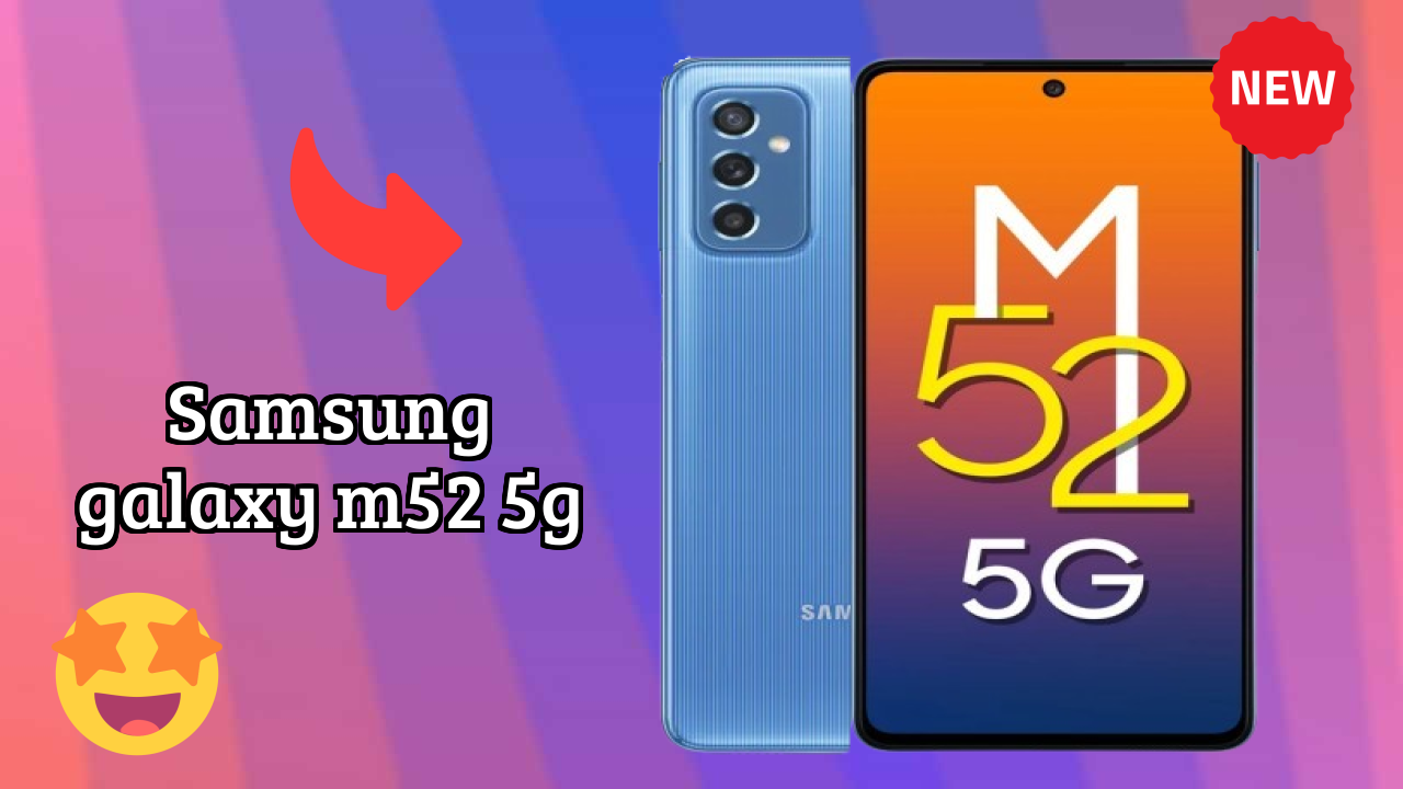 Samsung Galaxy M52 5G Display Analysis: Super AMOLED Plus Explained