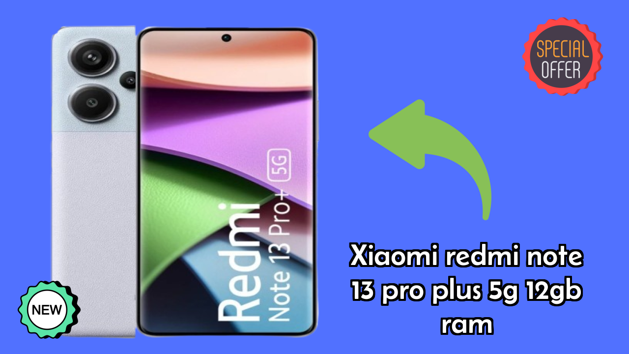 Xiaomi Redmi Note 13 Pro Plus 5G 12GB RAM Display Analysis: 6.67 Inches (16.94 Cm) Screen